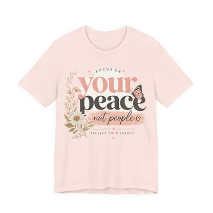 Focus On Your Peace Not People Shirt, Mental Health Shirt Women, Self Care Graphic Tee, Positive Vibes Shirt, Inspirational Quote Tee