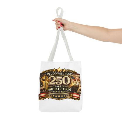 250 Years of Faith & Freedom Tote Bag | In God We Trust, 1776   2026