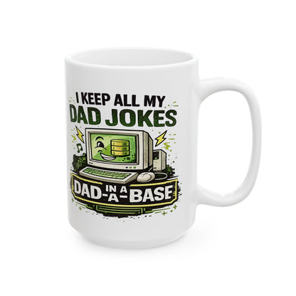 I keep all my Dad Jokes in a Dad -a- Base Mug -Funny Dad Coffee Mug | Father's Day Gift | 11oz