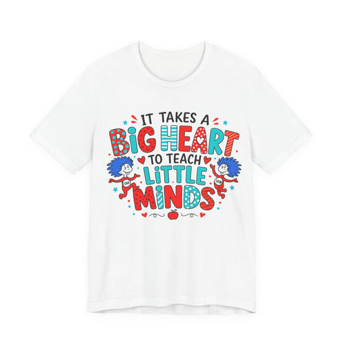 It Takes A Big Heart To Teach Little Minds Shirt, Teacher Appreciation Gift, Cute Teacher Tee, Elementary Teacher Shirt, Back To School Tee