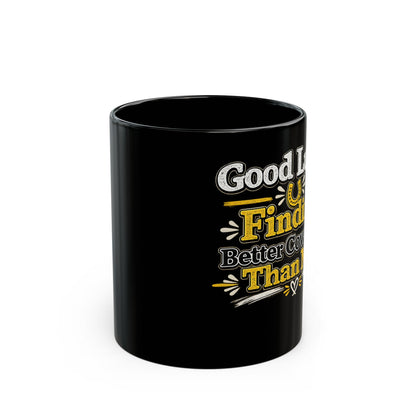 Good Luck Finding Better Coworker Than Me Mug, Funny Coworker Gift   Coffee Mug, 11oz & 15oz
