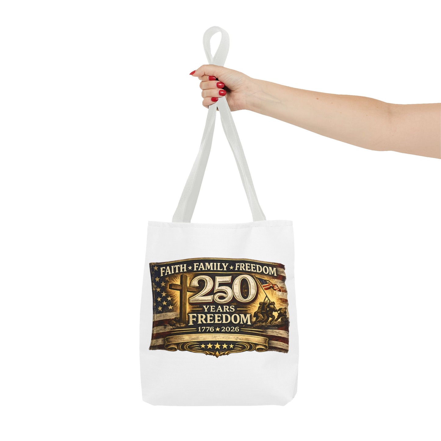 250 Years of Freedom 1776–2026 Tote Bag | Patriotic American Flag, Faith Family Freedom Reusable Canvas Tote
