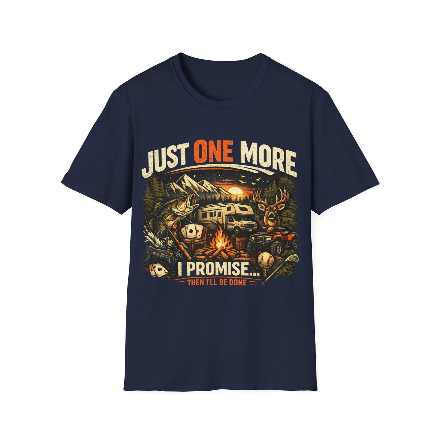 Just One More I Promise Then Ill Be Done Shirt | Funny Camping Shirt | Fishing Hunting Gamer Tee | Outdoor Adventure Graphic Tee | Gildan