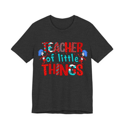 Teacher Of Little Things Shirt, National Read Across America, Reading Lover Shirt, Kindergarten Teacher , Gift for TeacherShirt,