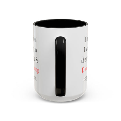 Donald Trump Political Coffee Mug — "I love when I wake up in the morning & Donald Trump is president."