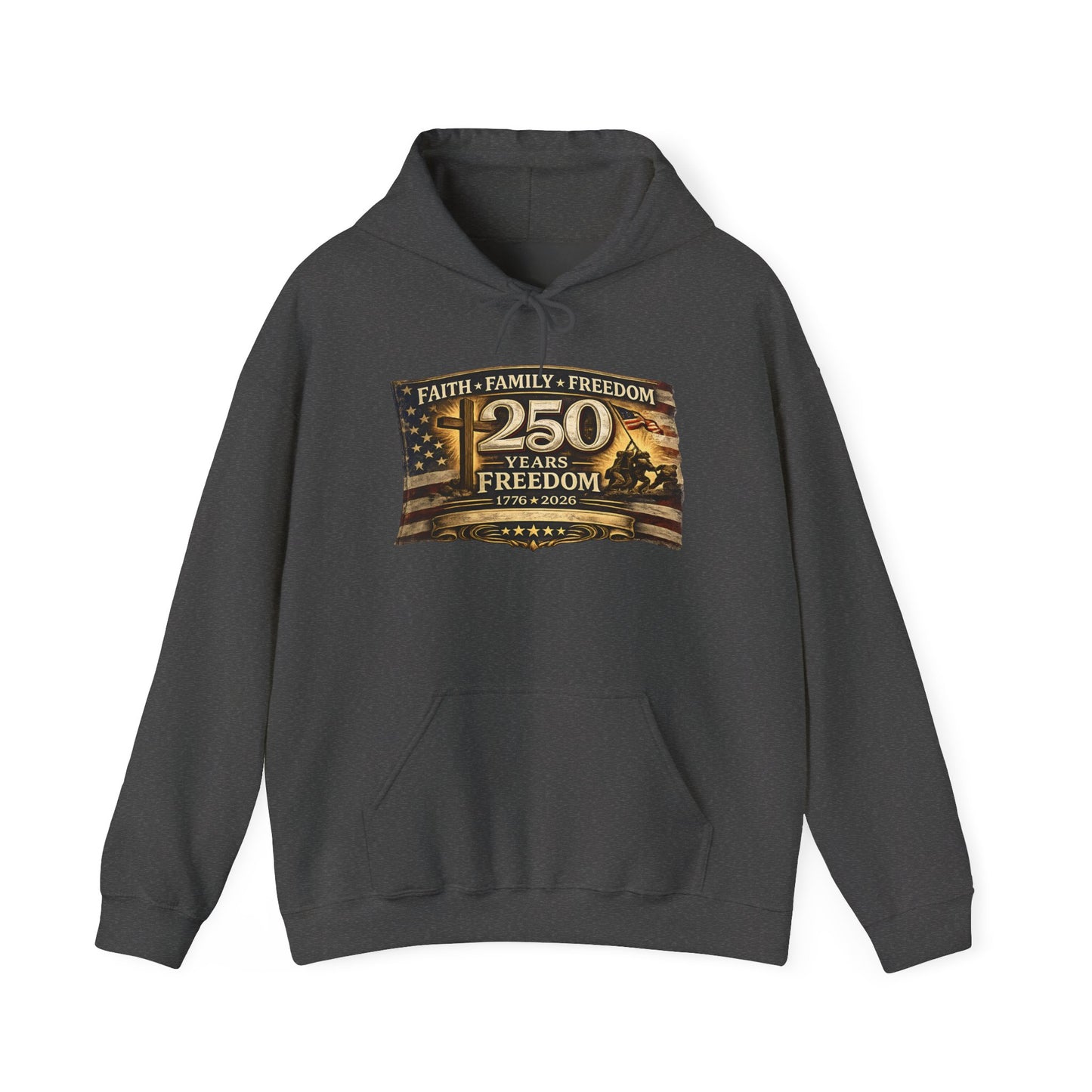 Faith Family Freedom 250 Years Freedom Hooded Sweatshirt | Patriotic Flag Design