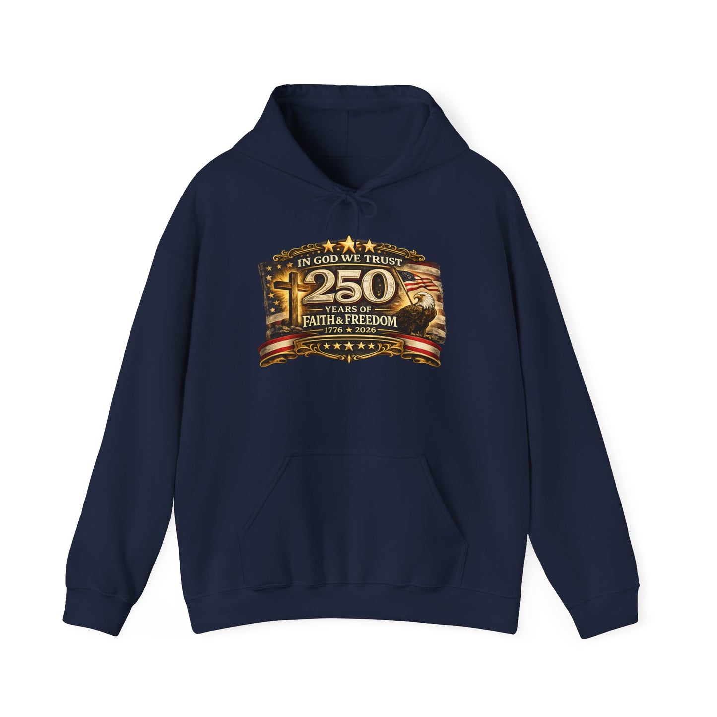 In God We Trust 250 Years Faith & Freedom Hoodie | Patriotic American Flag Sweatshirt