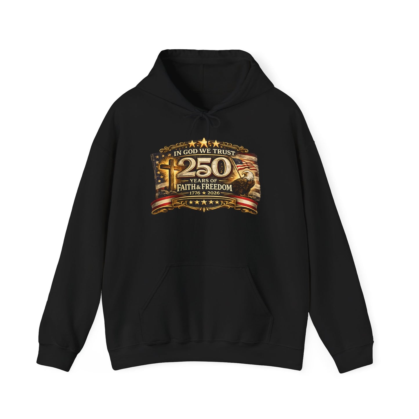 In God We Trust 250 Years Faith & Freedom Hoodie | Patriotic American Flag Sweatshirt