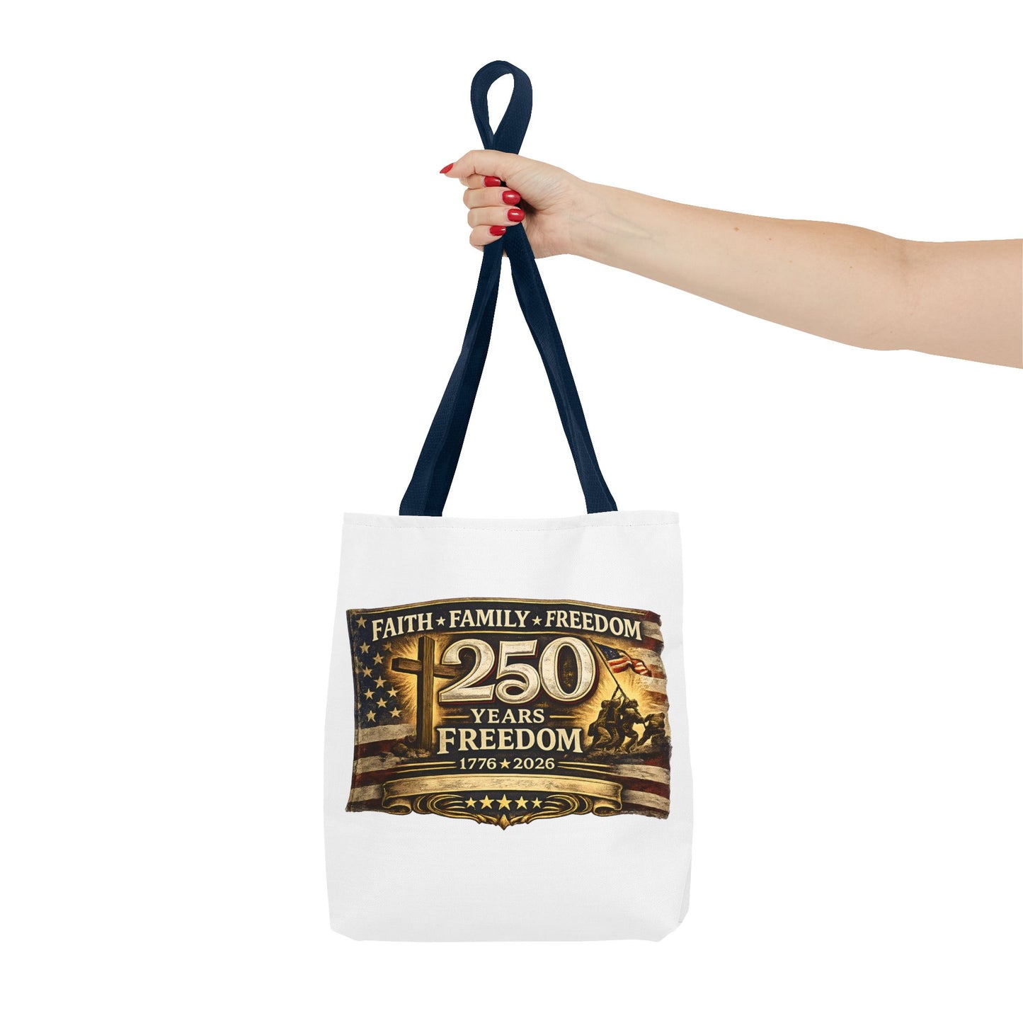 250 Years of Freedom 1776–2026 Tote Bag | Patriotic American Flag, Faith Family Freedom Reusable Canvas Tote