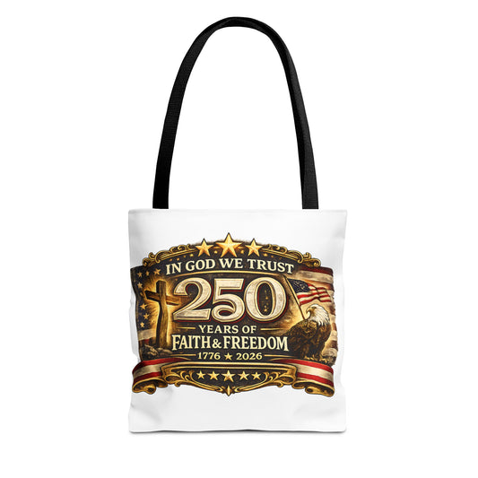 250 Years of Faith & Freedom Tote Bag | In God We Trust, 1776   2026