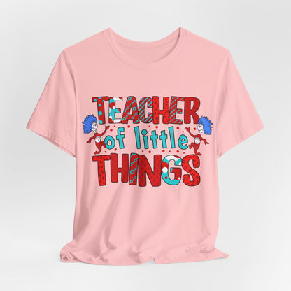 Teacher Of Little Things Shirt, National Read Across America, Reading Lover Shirt, Kindergarten Teacher , Gift for TeacherShirt,