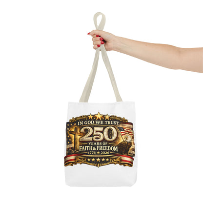 250 Years of Faith & Freedom Tote Bag | In God We Trust, 1776   2026