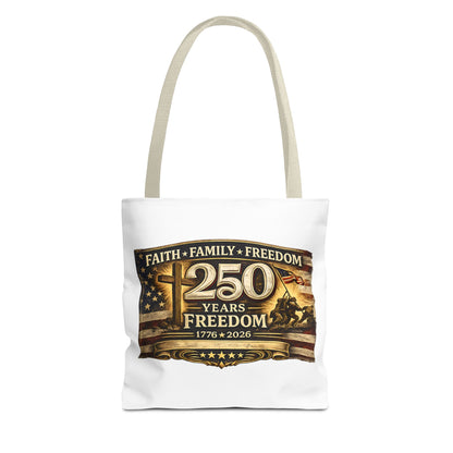 250 Years of Freedom 1776–2026 Tote Bag | Patriotic American Flag, Faith Family Freedom Reusable Canvas Tote