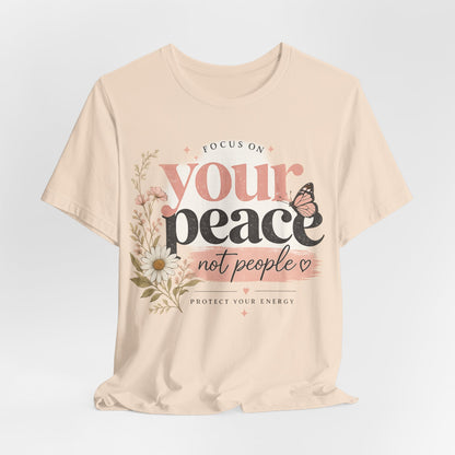 Focus On Your Peace Not People Shirt, Mental Health Shirt Women, Self Care Graphic Tee, Positive Vibes Shirt, Inspirational Quote Tee