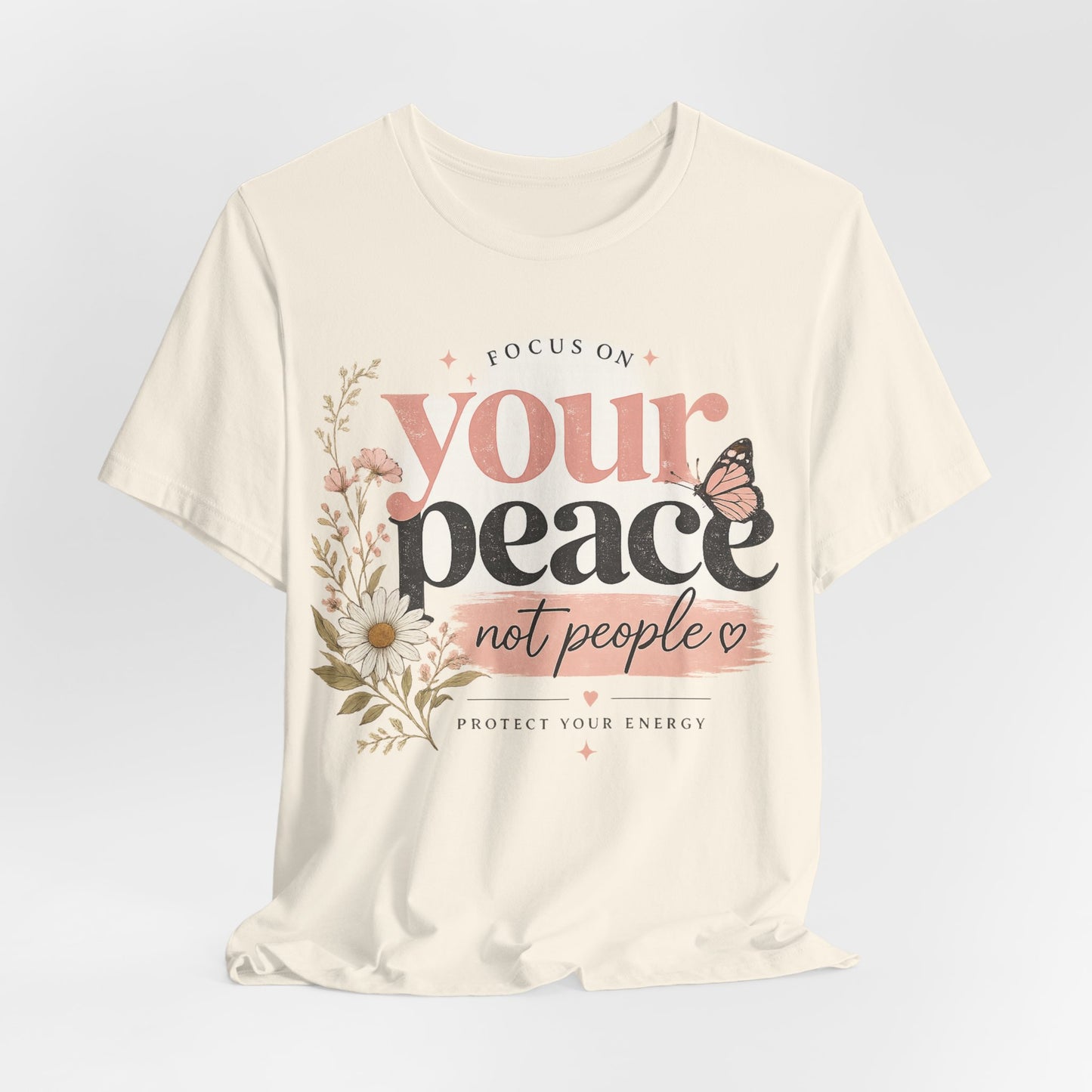 Focus On Your Peace Not People Shirt, Mental Health Shirt Women, Self Care Graphic Tee, Positive Vibes Shirt, Inspirational Quote Tee