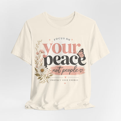 Focus On Your Peace Not People Shirt, Mental Health Shirt Women, Self Care Graphic Tee, Positive Vibes Shirt, Inspirational Quote Tee