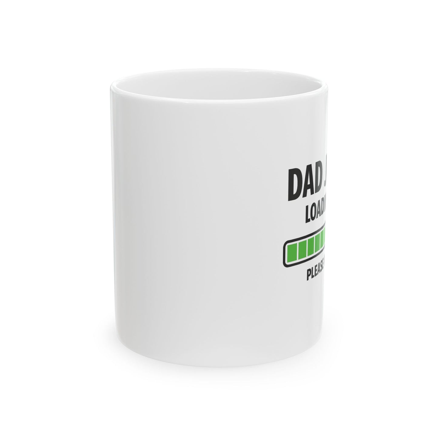 Dad Joke Loading Please Wait Mug - Funny Dad Coffee Mug | Father's Day Gift | 11oz & 15oz