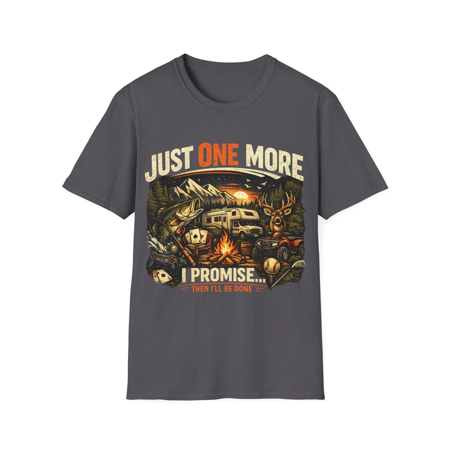 Just One More I Promise Then Ill Be Done Shirt | Funny Camping Shirt | Fishing Hunting Gamer Tee | Outdoor Adventure Graphic Tee | Gildan