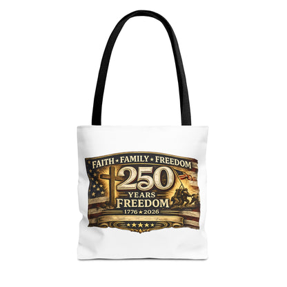 250 Years of Freedom 1776–2026 Tote Bag | Patriotic American Flag, Faith Family Freedom Reusable Canvas Tote