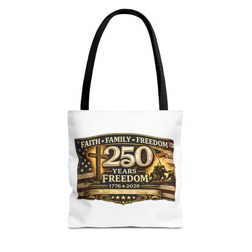 250 Years of Freedom 1776–2026 Tote Bag | Patriotic American Flag, Faith Family Freedom Reusable Canvas Tote