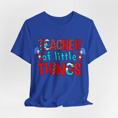 Teacher Of Little Things Shirt, National Read Across America, Reading Lover Shirt, Kindergarten Teacher , Gift for TeacherShirt,