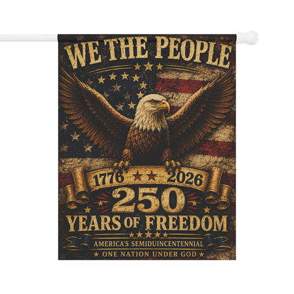 We The People Eagle 250 Years of Freedom Garden Flag