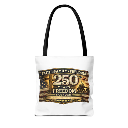 250 Years of Freedom 1776–2026 Tote Bag | Patriotic American Flag, Faith Family Freedom Reusable Canvas Tote