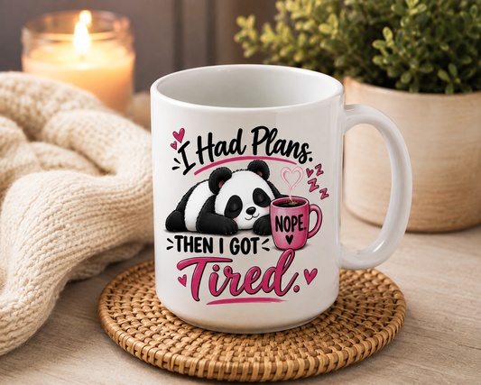 I Had Plans Then I Got Tired Mug – Funny Panda Coffee Mug, 11oz & 15ozad Plans Then I Got Tired” 11oz/15oz
