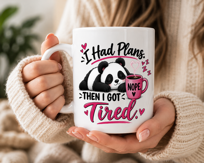 I Had Plans Then I Got Tired Mug – Funny Panda Coffee Mug, 11oz & 15ozad Plans Then I Got Tired” 11oz/15oz