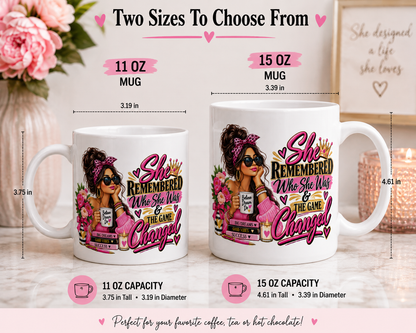 She Remembered Who She Was Mug Motivational Coffee Mug for Women Inspirational Gift 11oz & 15oz