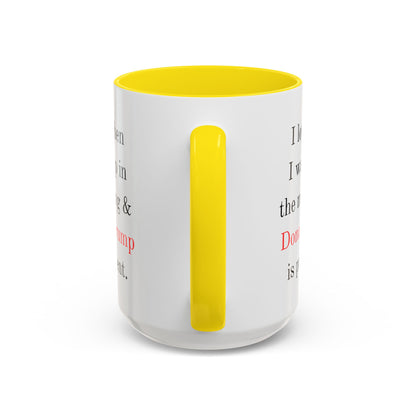 Donald Trump Political Coffee Mug — "I love when I wake up in the morning & Donald Trump is president."