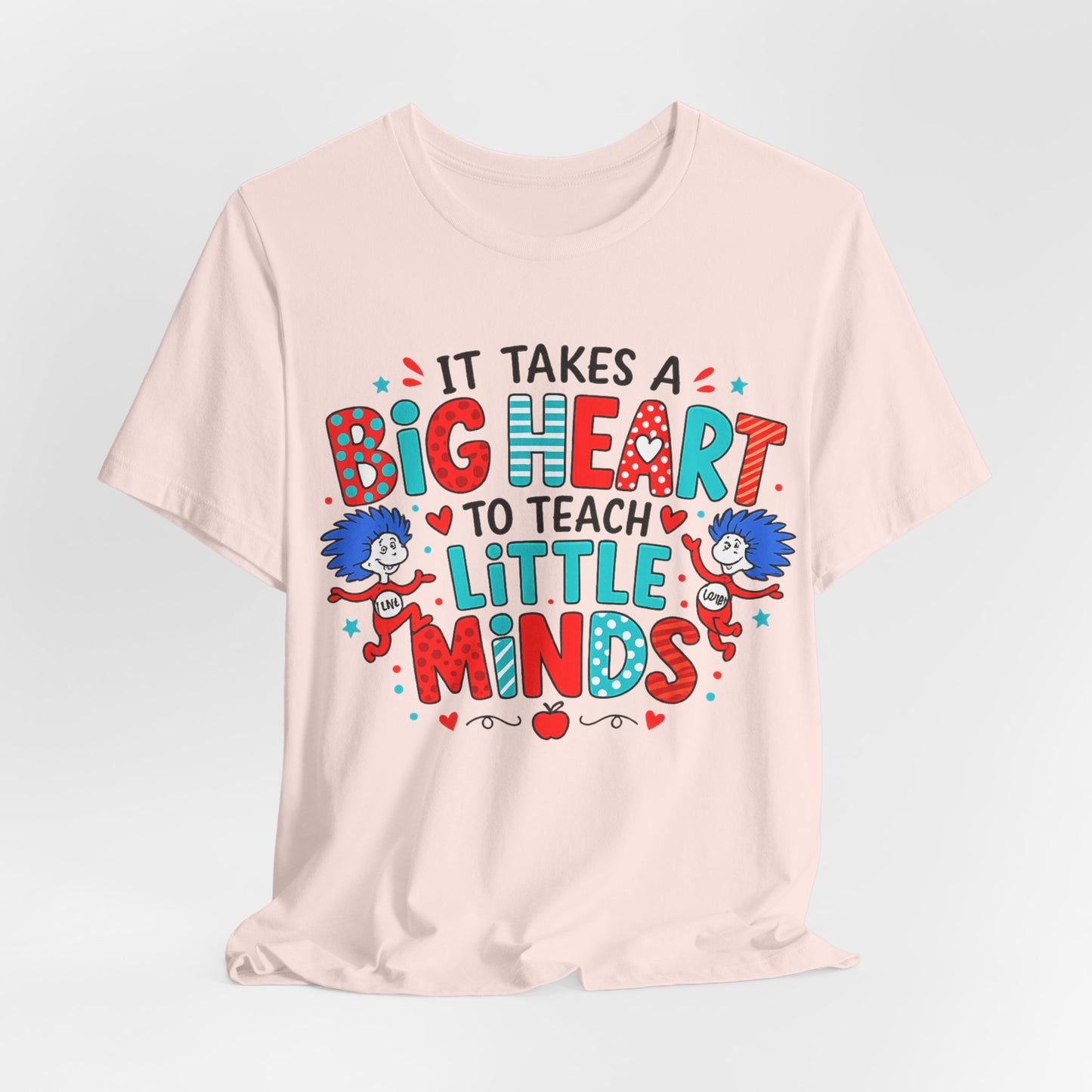 It Takes A Big Heart To Teach Little Minds Shirt, Teacher Appreciation Gift, Cute Teacher Tee, Elementary Teacher Shirt, Back To School Tee