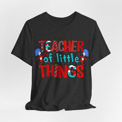 Teacher Of Little Things Shirt, National Read Across America, Reading Lover Shirt, Kindergarten Teacher , Gift for TeacherShirt,