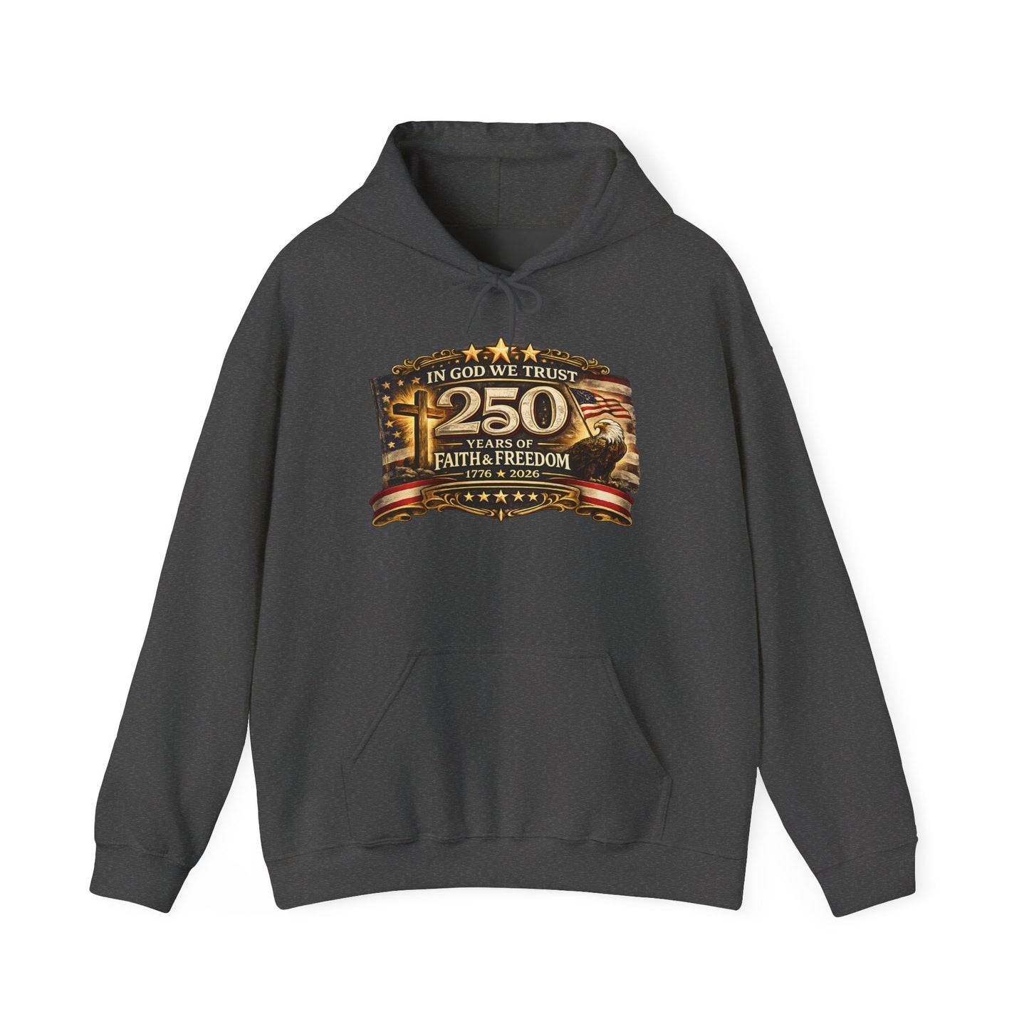 In God We Trust 250 Years Faith & Freedom Hoodie | Patriotic American Flag Sweatshirt