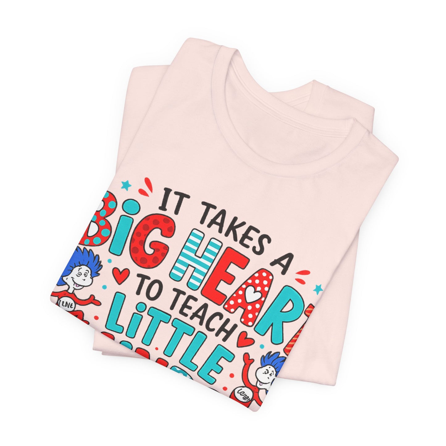 It Takes A Big Heart To Teach Little Minds Shirt, Teacher Appreciation Gift, Cute Teacher Tee, Elementary Teacher Shirt, Back To School Tee