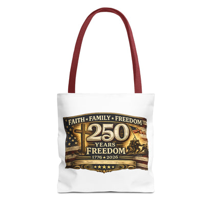 250 Years of Freedom 1776–2026 Tote Bag | Patriotic American Flag, Faith Family Freedom Reusable Canvas Tote