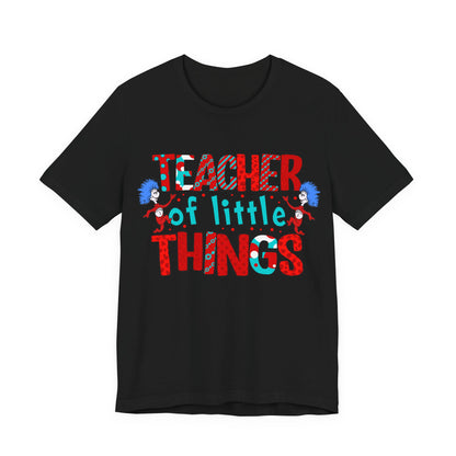 Teacher Of Little Things Shirt, National Read Across America, Reading Lover Shirt, Kindergarten Teacher , Gift for TeacherShirt,