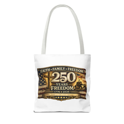 250 Years of Freedom 1776–2026 Tote Bag | Patriotic American Flag, Faith Family Freedom Reusable Canvas Tote