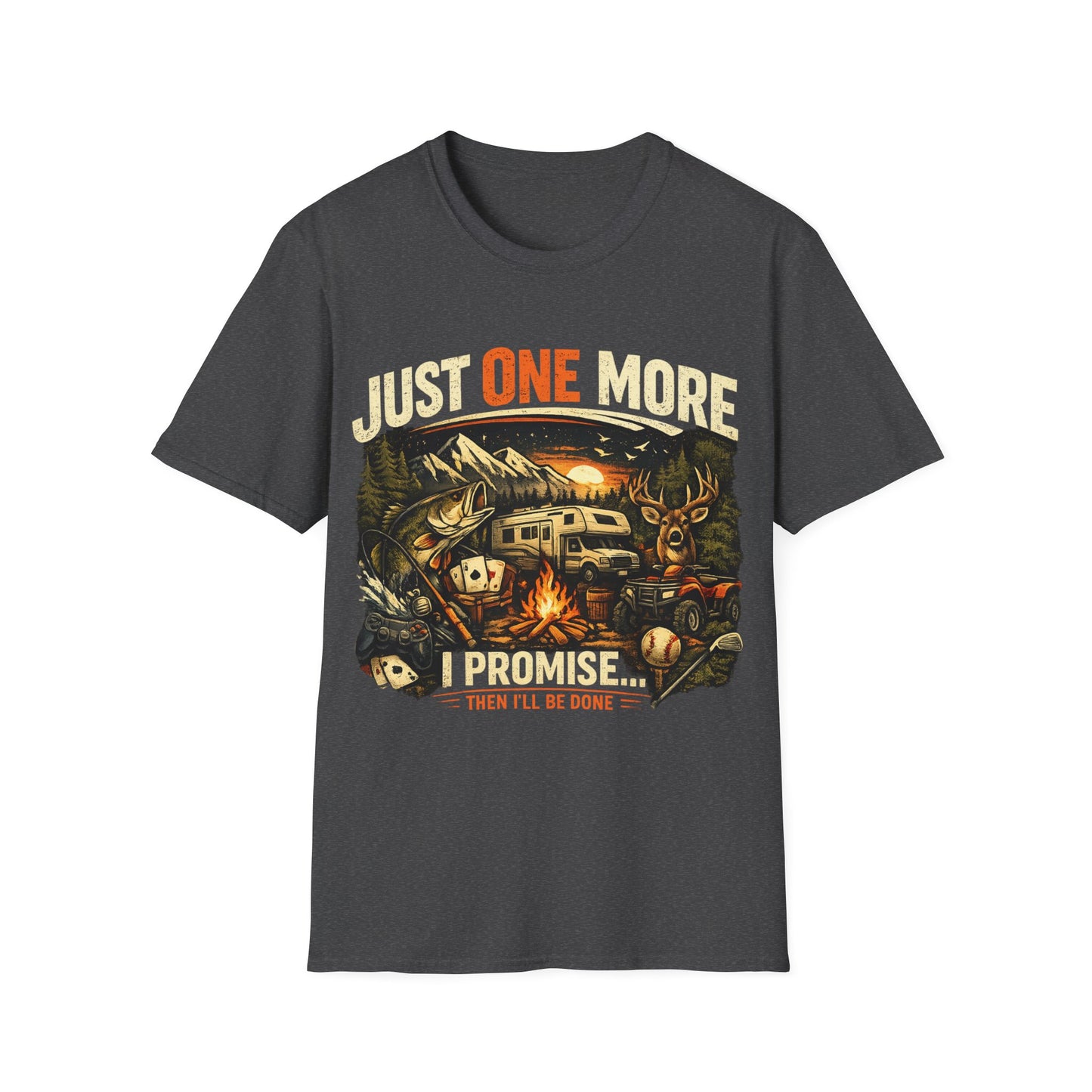 Just One More I Promise Then Ill Be Done Shirt | Funny Camping Shirt | Fishing Hunting Gamer Tee | Outdoor Adventure Graphic Tee | Gildan