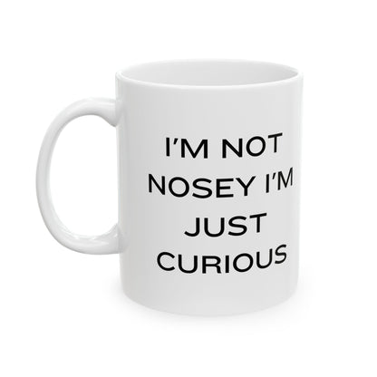 Sarcastic Mugs, Funny Coffee Mugs, I'M Not Nosey Mugs, Gifts