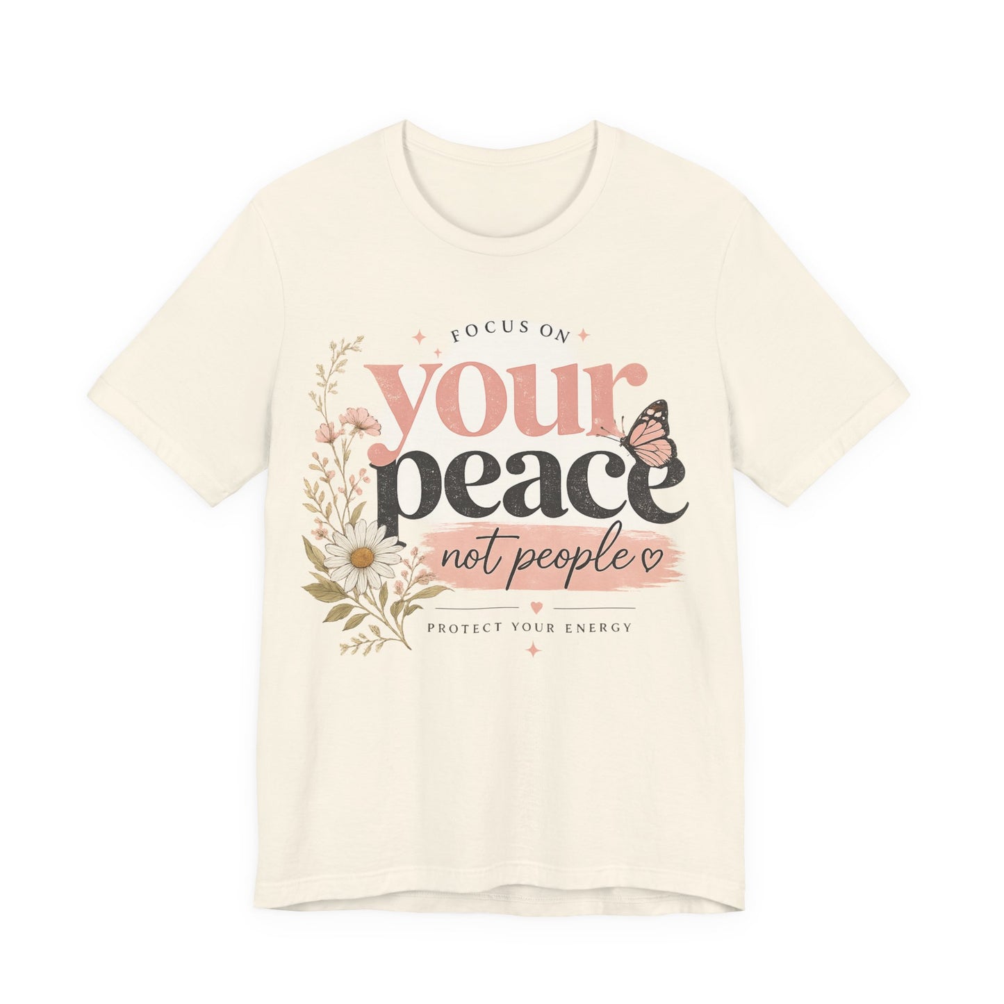 Focus On Your Peace Not People Shirt, Mental Health Shirt Women, Self Care Graphic Tee, Positive Vibes Shirt, Inspirational Quote Tee