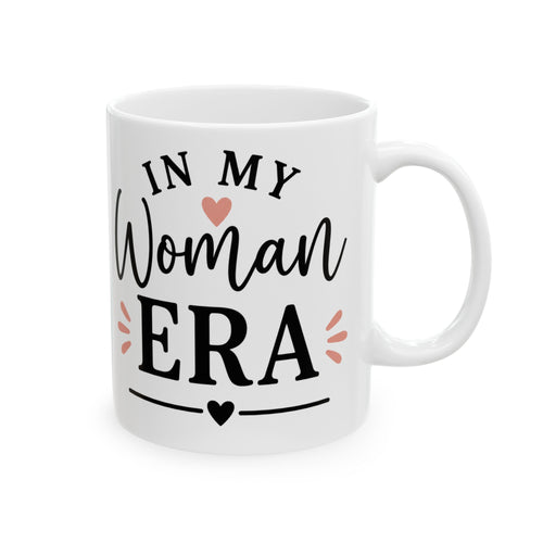 In My Woman Era Mug - Inspirational Coffee Mug for Women | Cute Ceramic Cup | 11oz & 15oz