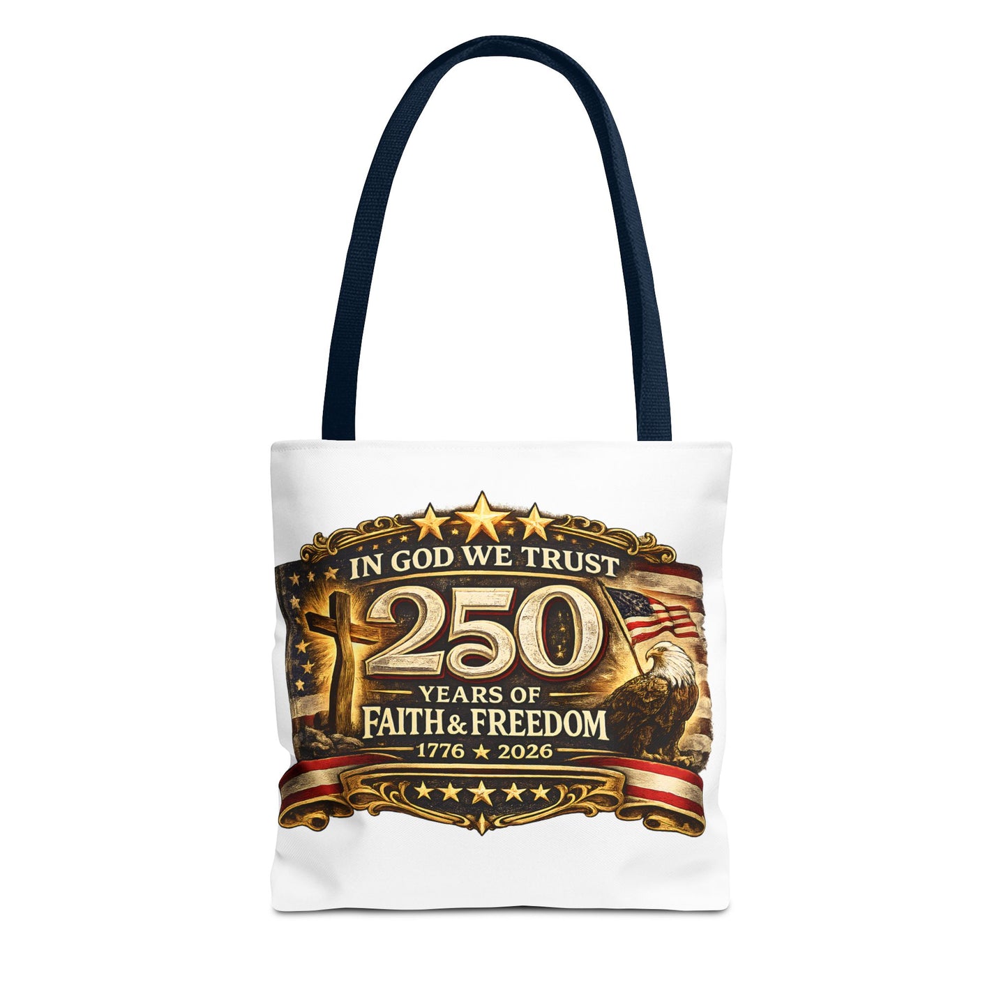 250 Years of Faith & Freedom Tote Bag | In God We Trust, 1776   2026