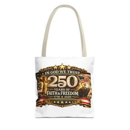 250 Years of Faith & Freedom Tote Bag | In God We Trust, 1776   2026