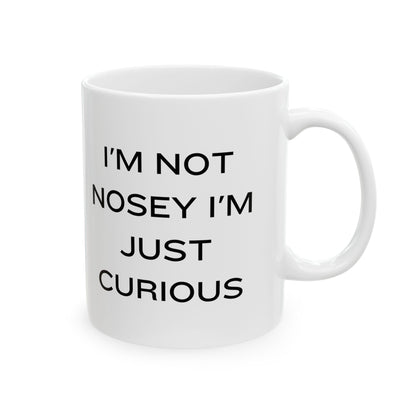 Sarcastic Mugs, Funny Coffee Mugs, I'M Not Nosey Mugs, Gifts