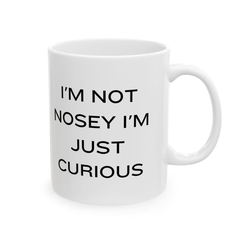Sarcastic Mugs, Funny Coffee Mugs, I'M Not Nosey Mugs, Gifts