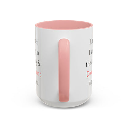 Donald Trump Political Coffee Mug — "I love when I wake up in the morning & Donald Trump is president."