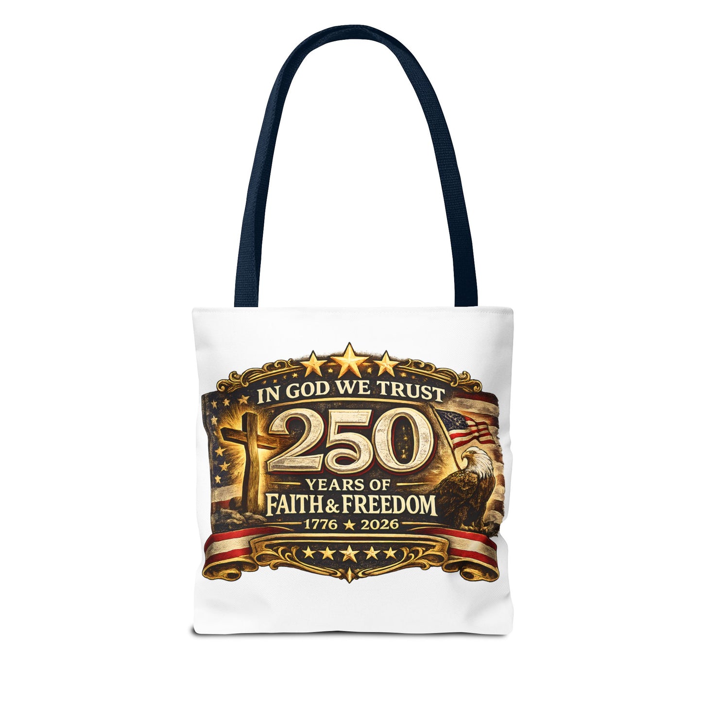 250 Years of Faith & Freedom Tote Bag | In God We Trust, 1776   2026
