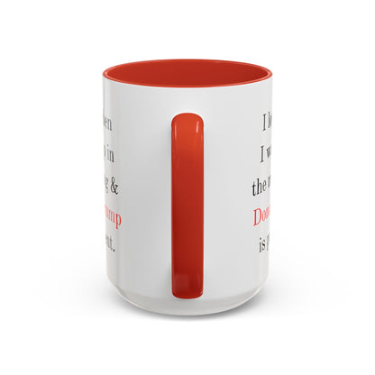 Donald Trump Political Coffee Mug — "I love when I wake up in the morning & Donald Trump is president."