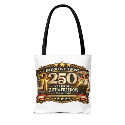 250 Years of Faith & Freedom Tote Bag | In God We Trust, 1776   2026